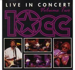 10 CC : Live in Concert Volume Two